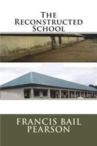 The Reconstructed School