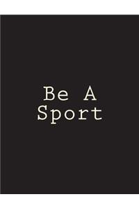 Be A Sport