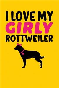 I Love My Girly Rottweiler