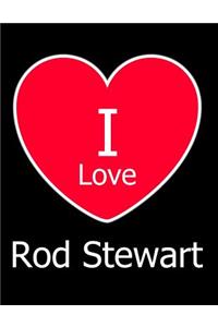 I Love Rod Stewart