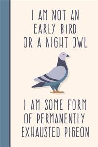 I Am Not an Early Bird or a Night Owl...
