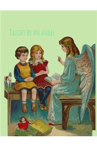 Taught By an Angel