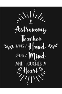 A Astronomy Teacher Takes a Hand Opens a Mind and Touches a Heart