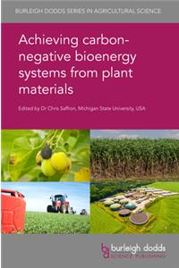 Achieving Carbon-Negative Bioenergy Systems from Plant Materials