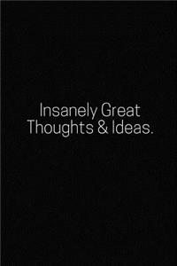 Insanely Great Thoughts & Ideas.