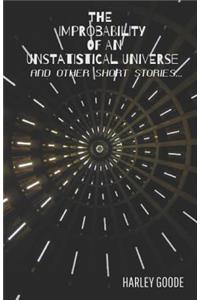 The Improbability of an Unstatistical Universe