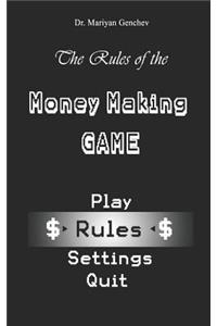 The Rules of the Money Making Game