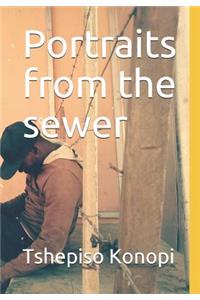 Portraits from the Sewer