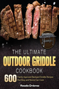 The Ultimate Outdoor Griddle Cookbook