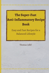 Super-Fast Anti-Inflammatory Recipe Book