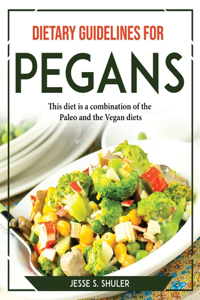 Dietary Guidelines for Pegans