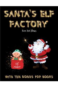 Fun Art Ideas (Santa's Elf Factory)