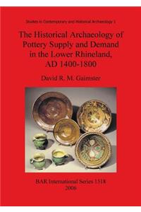 Historical Archaeology of Pottery Supply and Demand in the Lower Rhineland, AD 1400-1800
