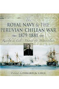 Royal Navy and the Peruvian-Chilean War 1879 - 1881