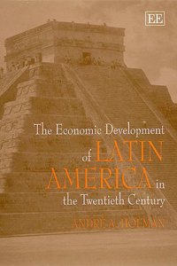 The Economic Development of Latin America in the Twentieth Century