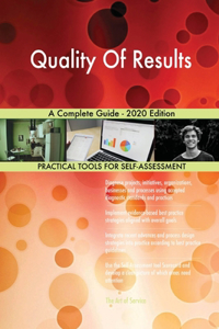 Quality Of Results A Complete Guide - 2020 Edition