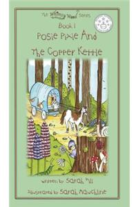Posie Pixie and the Copper Kettle (Hardback) - Book 1 in the Whimsy Wood Series