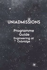 The UniAdmissions Programme Guide: Engineering at Oxbridge