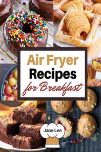 Air Fryer Recipes for Breakfast