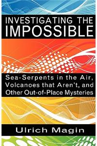 Investigating the Impossible