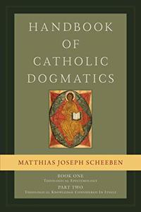 Handbook of Catholic Dogmatics, Book 1, Part 2