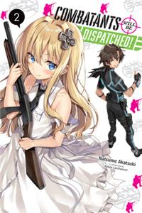 Combatants Will Be Dispatched!, Vol. 2 (Light Novel)