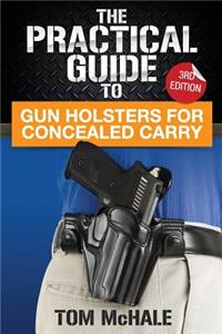 Practical Guide to Gun Holsters for Concealed Carry