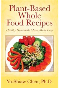 Plant-Based Whole Food Recipes