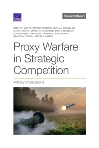 Proxy Warfare in Strategic Competition