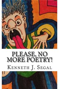 Please, No More Poetry!