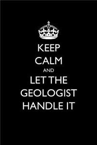 Keep Calm and Let the Geologist Handle It