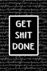 Bullet Journal Notebook Get Shit Done - White Scribbly Writing on Black