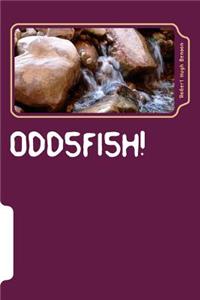 Oddsfish!