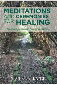 Meditations and Ceremonies for Healing