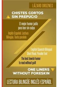 Ingles-Espanol. Lectura Bilingue. Texto paralelo. Chistes Cortos Sin Prepucio.