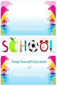 Ultimate Study Planner Keep yourself Educated and Never Stop Learning