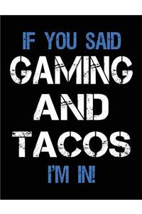 If You Said Gaming And Tacos I'm In