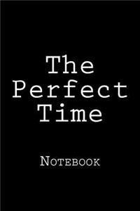The Perfect Time