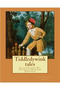 Tiddledywink tales