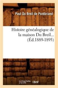 Histoire Généalogique de la Maison Du Breil (Éd.1889-1895)