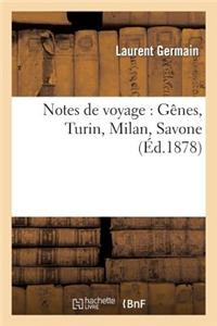 Notes de Voyage: Gênes, Turin, Milan, Savone