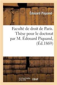 Faculté de Droit de Paris. Thèse Pour Le Doctorat