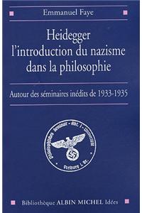 Heidegger, L'Introduction Du Nazisme Dans La Philosophie