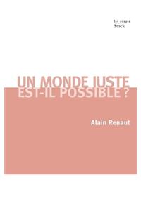 Un Monde Juste Est-Il Possible ?