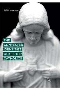 Contested Identities of Ulster Catholics