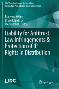 Liability for Antitrust Law Infringements & Protection of IP Rights in Distribution