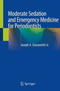 Moderate Sedation and Emergency Medicine for Periodontists