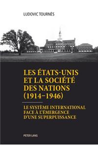 Les États-Unis Et La Société Des Nations (1914-1946)