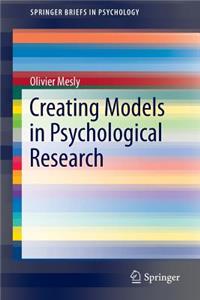 Creating Models in Psychological Research