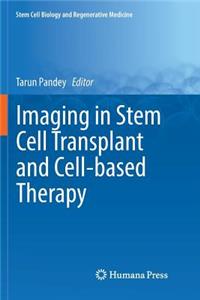 Imaging in Stem Cell Transplant and Cell-Based Therapy